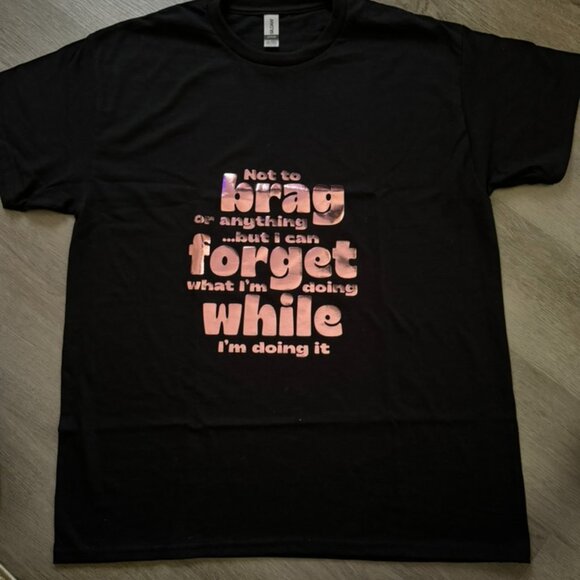 Not to brag or anything, Hand Made T-Shirt - Picture 1 of 4